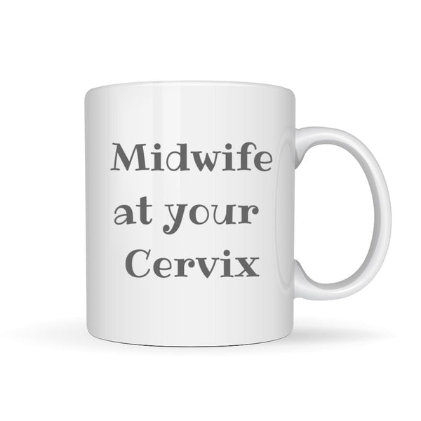Midwife at your Cervix Mug