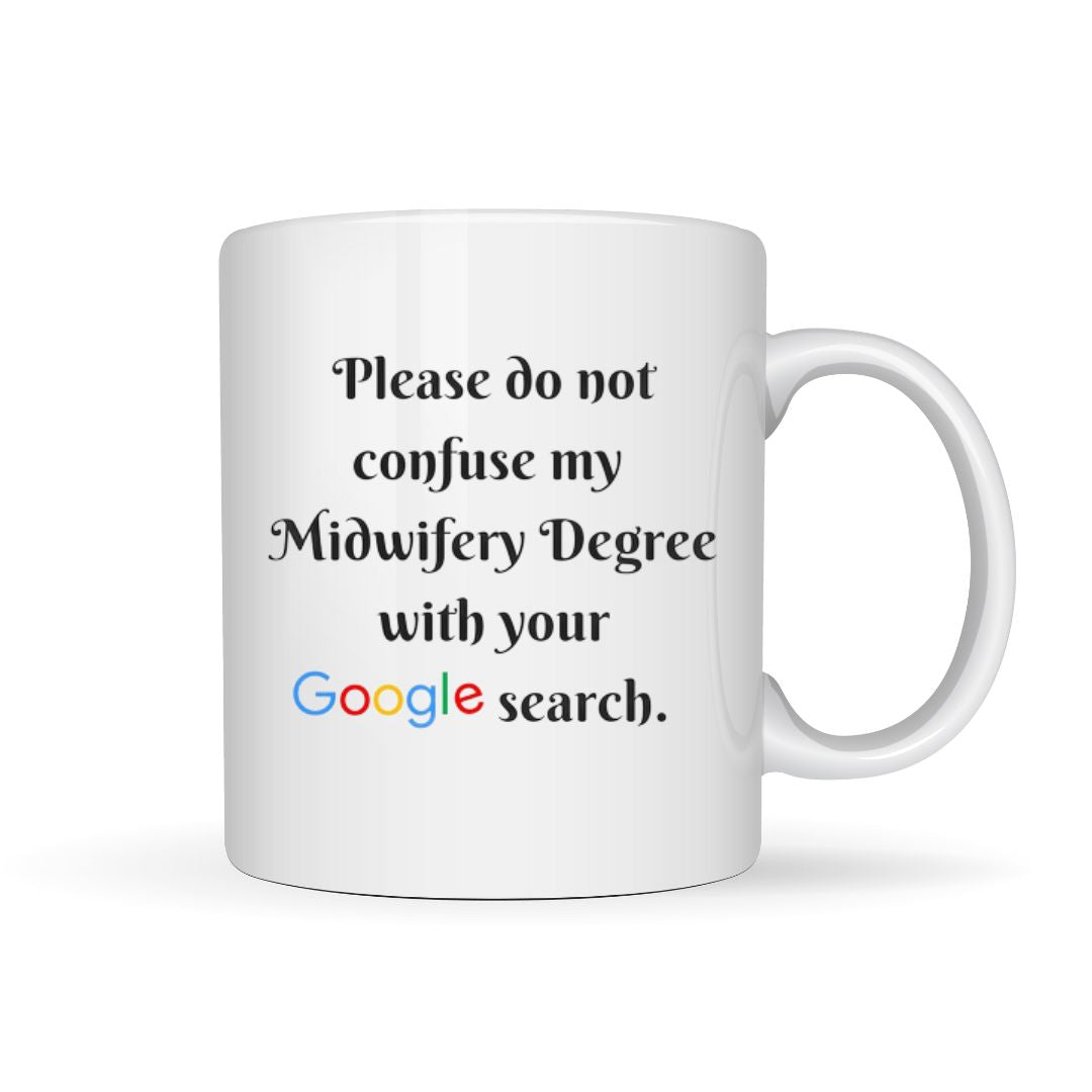 Midwifery Degree VS Google Mug