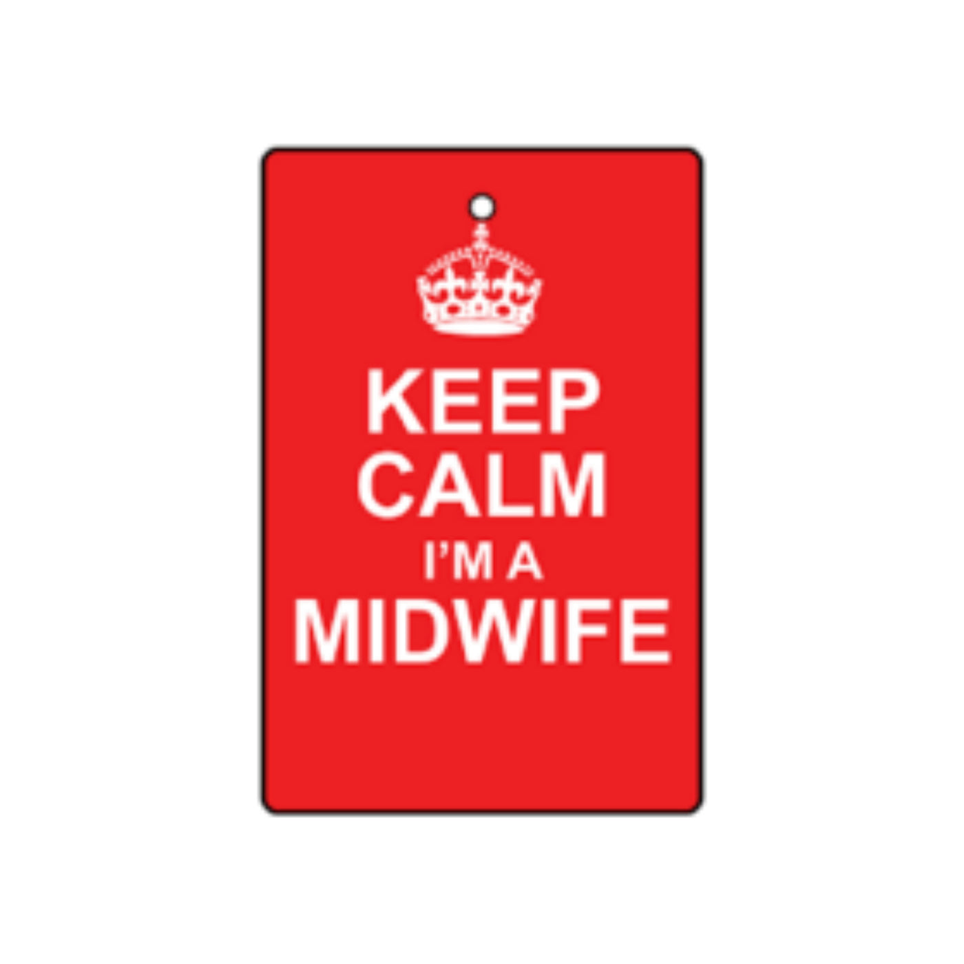 Keep Calm Im a Midwife Car Air Freshner